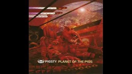 Pigsty - Its Too Easy 