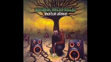 Natural Dread Killaz - Jah Jah