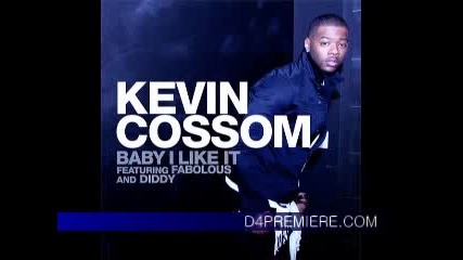Kevin Cossom Feat. Fabolous Diddy - Baby I Like It 