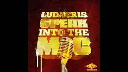 *2013* Ludacris - Speak into the mic