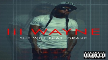 New 2011 - Lil Wayne Feat Drake - She Will ( кристален H Q звук )