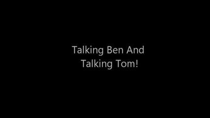 talking ben and talking tom