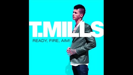 T. Mills - Couldnt You Do
