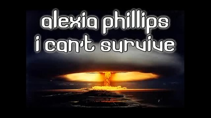 Alexia Phillips-i Can't Survive