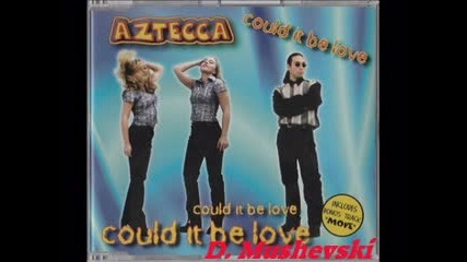 Aztecca - Could It Be Love (1996)