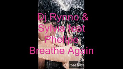 Хит*dj Rynno & Sylvia feat Phelipe Breathe Again