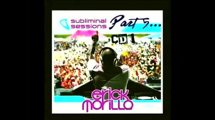 (5) Subliminal Sessions, Cd 1 - Mixed by Erick Morillo - House Music 2009 (part 5)