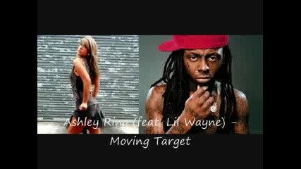Ashley Ring feat. Lil Wayne - Moving Target - Май 2010 + линк за теглене 