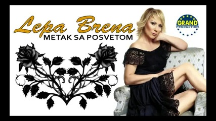 Lepa Brena - Metak Sa Posvetom песен- Hit 2011
