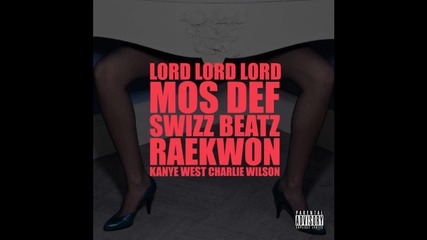 Kanye West Feat. Mos Def, Swizz Beatz, Reakwon, Charlie Wilson - Lord Lord Lord 
