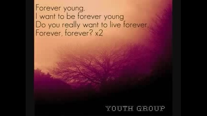 + Превод ] Youth group - Forever young