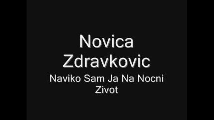 Novica Zdravkovic - Naviko Sam Ja Na Nocni Zivot Kafanske Pj 