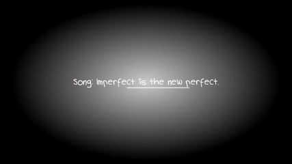 imperfect is the new perfect. multifemale. 