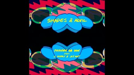 Phanom ft. J. Avery & Jay Ant - Shades & Advil [new 2013]