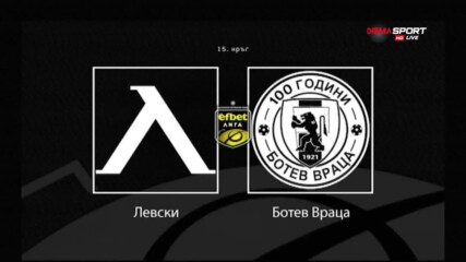 Преди Левски - Ботев Вр