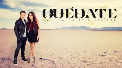 New! ^ 2013 ^ Emil Lassaria & Caitlyn - Quedate