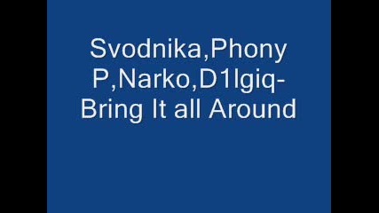 Svodnika phonyp, narko, d1lgiq - bring it all around 