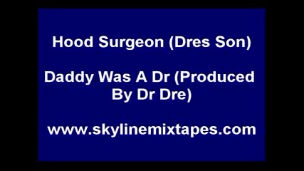 Hood Surgeon - Daddy Was A Dr