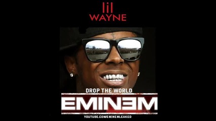 Lil Wayne Ft Eminem - Drop The World 