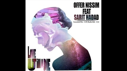 [new Exclusive]offer Nissim-love You Till I Die (ft.sarit Hadad)