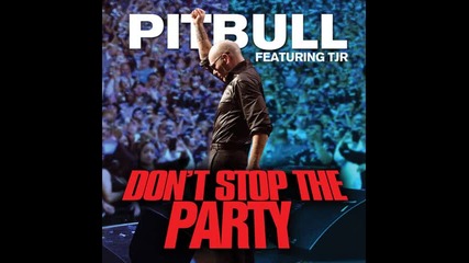 *2012* Pitbull ft. Tjr - Don't stop the party ( Steve Smart & West Funk radio edit )