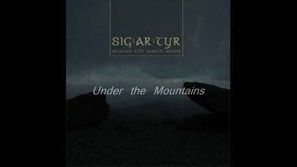 Sig:ar:tyr - Under the Mountain 