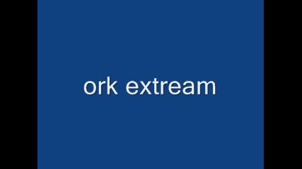 ork extream milioner4e 