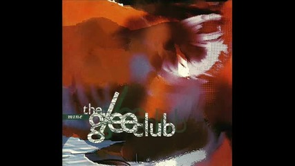 Glee Club - Mine - Bad Child_s Dolly