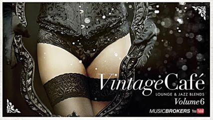 Vintage Cafe - Full New Album 2016 - Lounge Jazz Blends