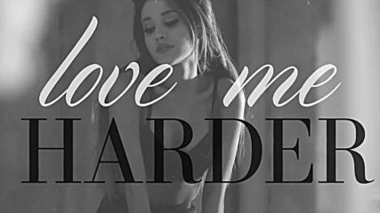 /2014/ Ariana Grande - Love Me Harder ft. The Weeknd ( Lyric Video ) - Official