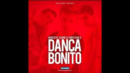 Narcotic Sound & Christian D. - Danca Bonito (radio Killer Remix)