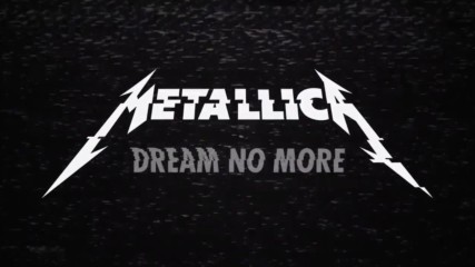 Metallica - Dream No More ( Official Music Video)