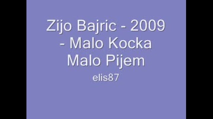 Zijo Bajric - 2009 - Malo Kocka Malo Pijem