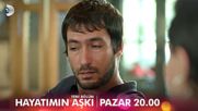 Любовта на живота ми Еп.7 Трилър - Hayatmin Ask 7.bolum 1.fragman