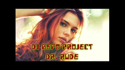 Dj Befo Project - Dr. Rude (bulgarian dance music)
