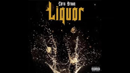 *2015* Chris Brown - Liquor