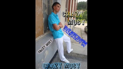 Crazy Musy - Denedim
