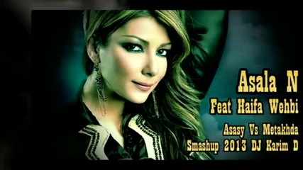 Asala - Feat Haifa Wehbi - Asasy Vs Metakhda