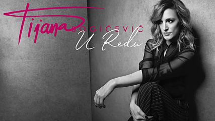 Tijana Bogicevic - U redu Official Audio 2018