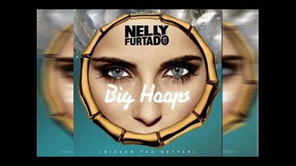 Nelly Furtado - Big Hoops (bigger The Better)