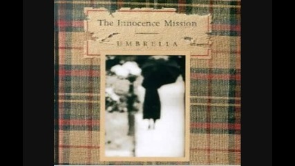 The Innocence Mission - Now In This Hush