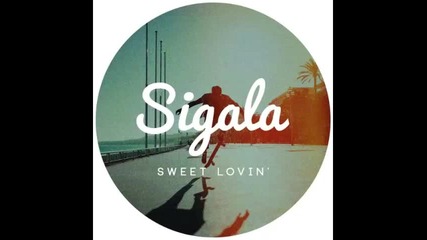 *2015* Sigala - Sweet Lovin'