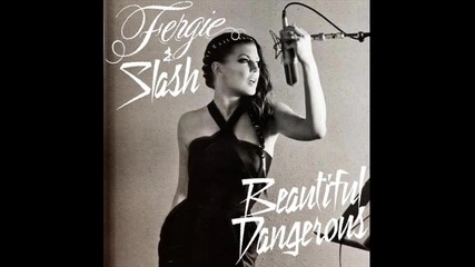 Slash ft. Fergie - Beautiful Dangerous