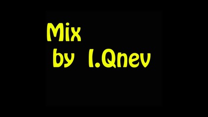 New !!! Mix by I.qnev