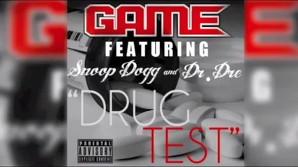 Game ft. Dr. Dre and Snoop Dogg - Drug Test !