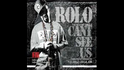Rolo Feat Lil Jon - Can t See Us