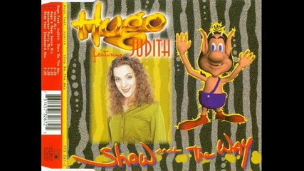 Hugo Feat. Judith - Show Me The Way (video Mix)