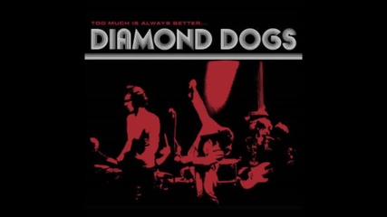 Diamond Dogs - Somebody elses Lord