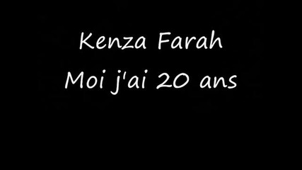 Kenza Farah - Moi j'ai 20 ans