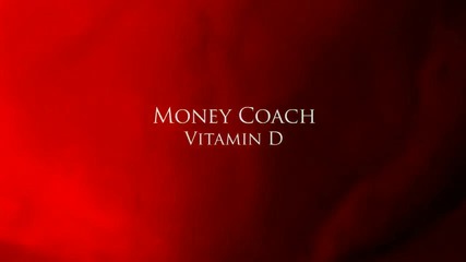 Money Coach Vitamin D Directed by Will Gates & Alvin Elmore 